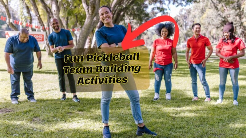 fun pickleball team building activities